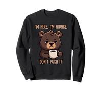 I'm Here I'm Awake Don't Push It Sudadera