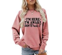 I'm Here I'm Awake Don't Push It Sweatshirt Women's Funny Letter Crewneck Pullover Top