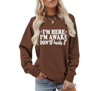 I'm Here I'm Awake Don't Push It Sweatshirt Women's Funny Letter Crewneck Pullover Top