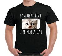 I'm Here Live I'm Not A Cat Funny Men Tshirt Size S
