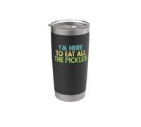I'm Here To Eat All Of The Pickles Vaso térmico de acero inoxidable de doble pared