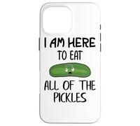 I'm Here To Eat All The Pickles Carcasa para iPhone 16 Pro Max