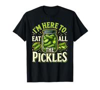 Im Here to Eat all the Pickles Shirt Pickle Jar Pickles Pickles Camiseta