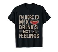 I'm Here To Mix Drinks Not Feelings Barman - Camiseta