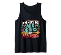 I'm Here To Mix Drinks Not Feelings Barman -- Camiseta sin Mangas