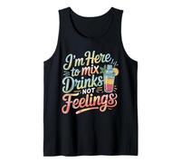 I'm Here To Mix Drinks Not Feelings Barman |- Camiseta sin Mangas