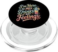 I'm Here To Mix Drinks Not Feelings Barman |- PopSockets PopGrip para MagSafe