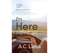 I'm Here (Without You): A Story of Emotional Survival