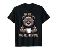 I'm Here You Are Welcome Camiseta