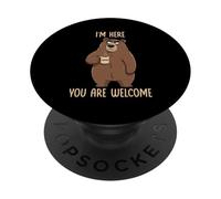 I'm Here You Are Welcome PopSockets PopGrip Adhesivo