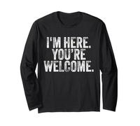 I'm Here You'Re Welcome Funny Vintage Hombres Mujeres Manga Larga