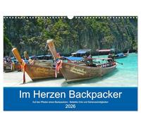 Im Herzen Backpacker - Auf den Pfaden eines Backpackers - Beliebte Orte und Sehenswürdigkeiten (Wandkalender 2026 DIN A3 quer), CALVENDO Monatskalender: Reiseziele, die zum Träumen einladen.