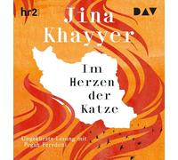 Im Herzen der Katze: Ungekürzte Lesung mit Pegah Ferydoni | Nominiert für den Deutschen Buchpreis 2025
