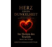 Im Herzen des Teufels: Liebe gegen Dunkelheit - der Kampf, der die Hölle erschütterte (Herz gegen Dunkelheit.)