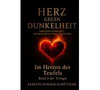 Im Herzen des Teufels: Liebe gegen Dunkelheit - der Kampf, der die Hölle erschütterte (Herz gegen Dunkelheit)