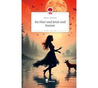 Im Hier und Jetzt und Immer. Life is a Story - story.one