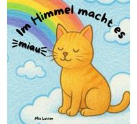 Im Himmel macht es Miau: Ein Malbuch für Kinder