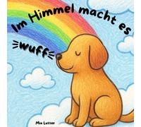 Im Himmel macht es wuff: Ein Malbuch für Kinder