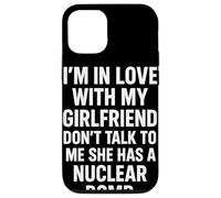 I'm IN Love with MY Girlfriend Don't Talk TO ME She HAS A Carcasa para iPhone 12/12 Pro