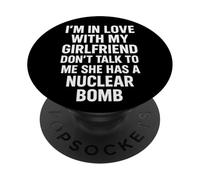 I'm IN Love with MY Girlfriend Don't Talk TO ME She HAS A PopSockets PopGrip Adhesivo