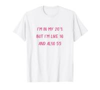 I'm in my 20's but I'm like 16 and also 55 Funny Camiseta
