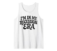 I'm In My Recession Era Economía Camiseta sin Mangas