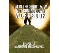 I'm In The Spirit & I'm Not Coming Down Workbook
