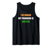 I'm Indian, My Pronoun is Doctor - Funny Flag Color Quote Camiseta sin Mangas