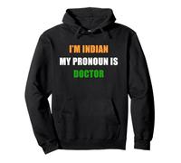 I'm Indian, My Pronoun is Doctor - Funny Flag Color Quote Sudadera con Capucha