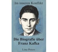 Im inneren Konflikt: Die Biografie über Franz Kafka