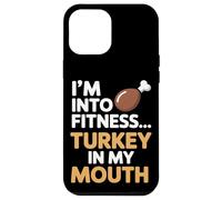 Im Into Fitness Fitness Turquía en mi boca Acción de Gracias Carcasa para iPhone 12 Pro Max