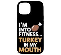 Im Into Fitness Fitness Turquía en mi boca Acción de Gracias Carcasa para iPhone 15