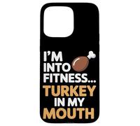 Im Into Fitness Fitness Turquía en mi boca Acción de Gracias Carcasa para iPhone 15 Pro Max