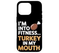 Im Into Fitness Fitness Turquía en mi boca Acción de Gracias Carcasa para iPhone 16 Pro