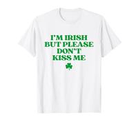 I'm Irish But Please Don't Kiss Me Funny St Patricks Day Camiseta