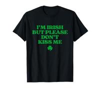 I'm Irish But Please Don't Kiss Me Funny St Patricks Day Camiseta