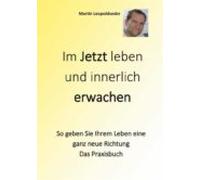Im Jetzt Leben Und Innerlich Erwachen (ebook)