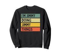 I'm Jimmy Doing Jimmy Things - Cita Personalizada Divertida Sudadera