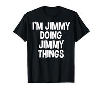 I'm Jimmy Doing Jimmy Things Funny Diciendo Camiseta