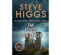 Im Joch Der Lüge: DS Tony Heaton: Soko Altfälle - Band 3