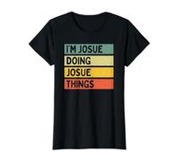 I'm Josue Doing Josue Things - Cita Personalizada Divertida Camiseta gráfica económica, Mujer, Negro, M