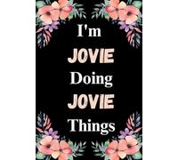 I'm Jovie Doing Jovie Things: A Cute Personalized Notebook for Women, Teens, and Girls Named Jovie - Fun Gift for Writing, Journaling, and Everyday Notes