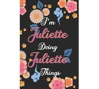 I'm Juliette Doing Juliette Things Notebook Birthday Gift: Personalized Name Journal Writing Notebook For Girls and Women, 100 Pages, 6x9, Soft Cover, Matte Finish