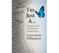 I'm Just A... AJourney from Self-Doubt to Empowerment