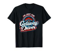 Im Just a Getaway Driver Retro Volante Arte Camiseta