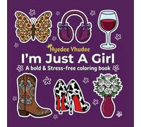 I'm Just A Girl: Bold & Easy Colouring book | 50 Bold & Fashion Things To Colour | Bold & Simple Designs For Kids, Teens & Adult, For Relaxation, Stress Relief & Creativity