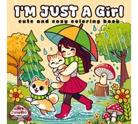 I'm just a girl: Cozy Girl Moments Coloring Book for Adults and Teens for Relaxation and Fun (GIRLS)
