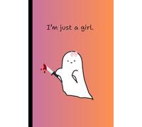 I'm Just A Girl.: Funny Halloween Gothic Notebook Journal for Work, Gag Gift, Teenager, Boss, Office, Secret Santa Gift for Coworker