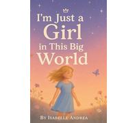 I'm Just a Girl in This Big World