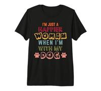 I'm Just A Happier Woman When I'm with My Dog Dogs Lovers Camiseta Premium